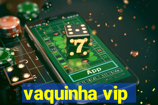 vaquinha vip